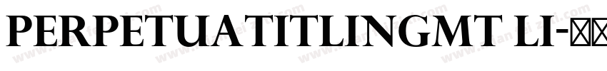 PerpetuaTitlingMT Li字体转换